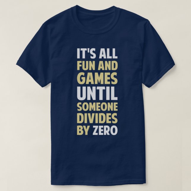 T-shirt Diviser Par Zéro N'Est Pas Un Jeu (Design devant)