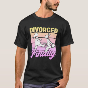 T-shirt Divorcé Enfin Femmes Divorce Party Fourniture