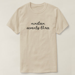 T-shirt Dix-Neuf Soixante-Treize 1973 T-Shir Sur Les Droit