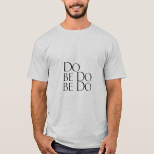 T-shirt Do be Do be Do be Do be Do