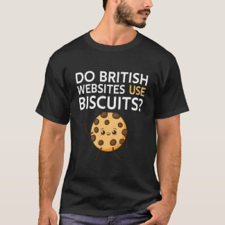 T-shirt Do British Websites Use Biscuits