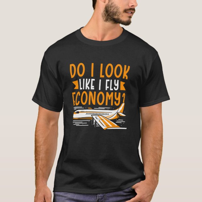 T-shirt Do I Look Like I Fly Economy Première classe Frequ (Devant)