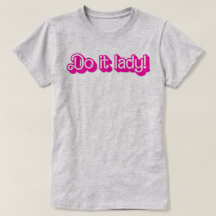 Do it Lady Shirt for Women Trendy Viral Meme
