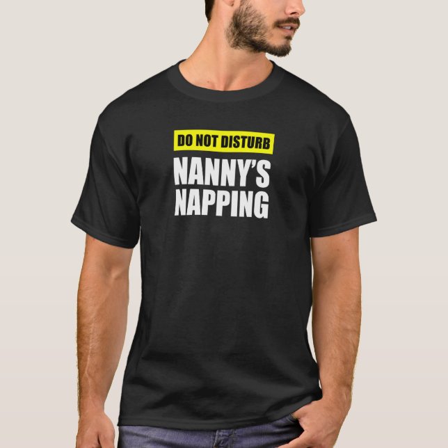 T-shirt Do Not Disturb Nanny's Napping (Devant)