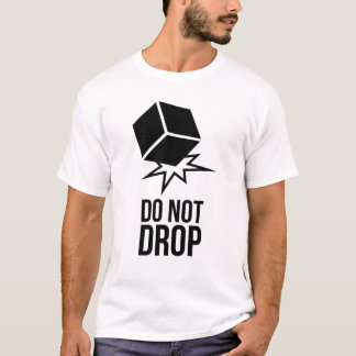 T-shirt Do not drop 