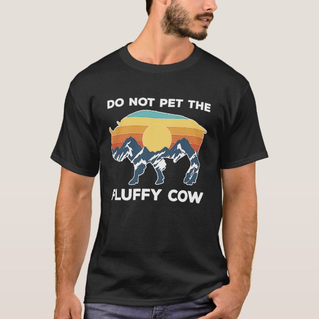 T-shirt Do not pet the fluffy Cows Bison for National Park (Devant)