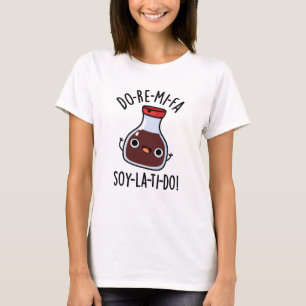 T-shirt Do Re Mi Fa soy La Ti Do Soy Sauce Pun