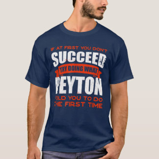 T-shirt Do What Peyton Told You to Do Friends Name Buddy N
