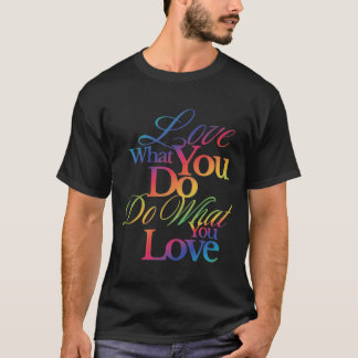 T-shirt Do What You Love Rainbow Quote Design