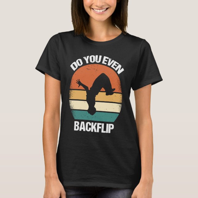 T-shirt Do You Even Backflip Parkour  1 (Devant)
