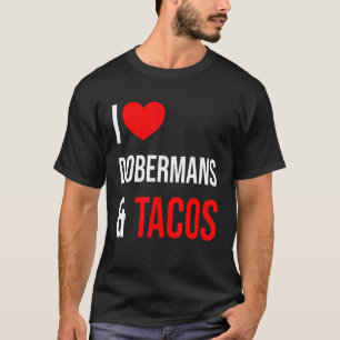 T-shirt Doberman I Love Dobermans Et Tacos