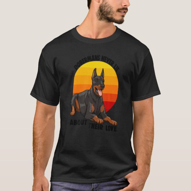 T-shirt Doberman Never Lies About Their Love Doberman Brea (Devant)