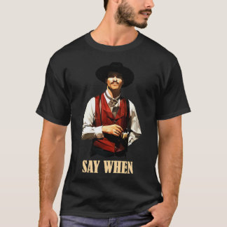 T-shirt Doc Holliday Dites Quand Rétro Ventilateur Cadeau 