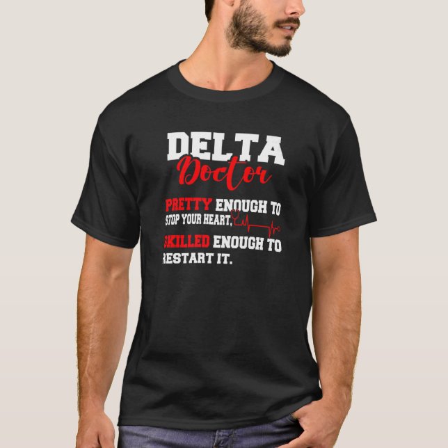T-shirt Docteur Delta Assez Pour Arrêter Votre Repos Coeur (Devant)