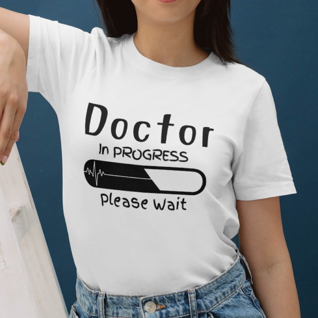 T-shirt Docteur en cours Veuillez patienter | Future Docto (Créateur téléchargé)