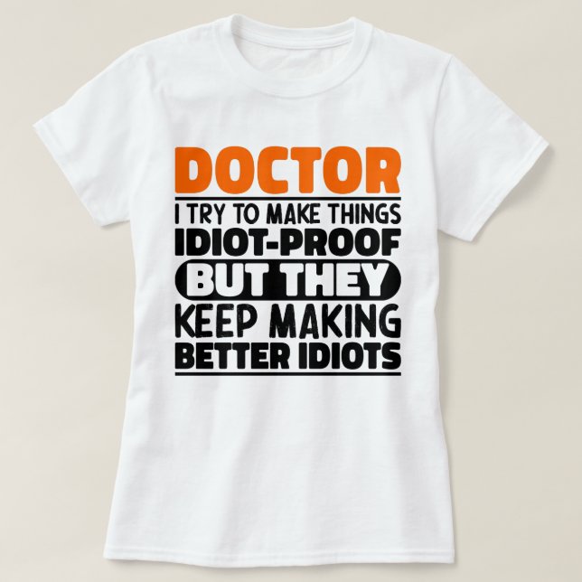 T-shirt Docteur J'Essaie De Rendre Les Choses Drôle Dit Do (Design devant)