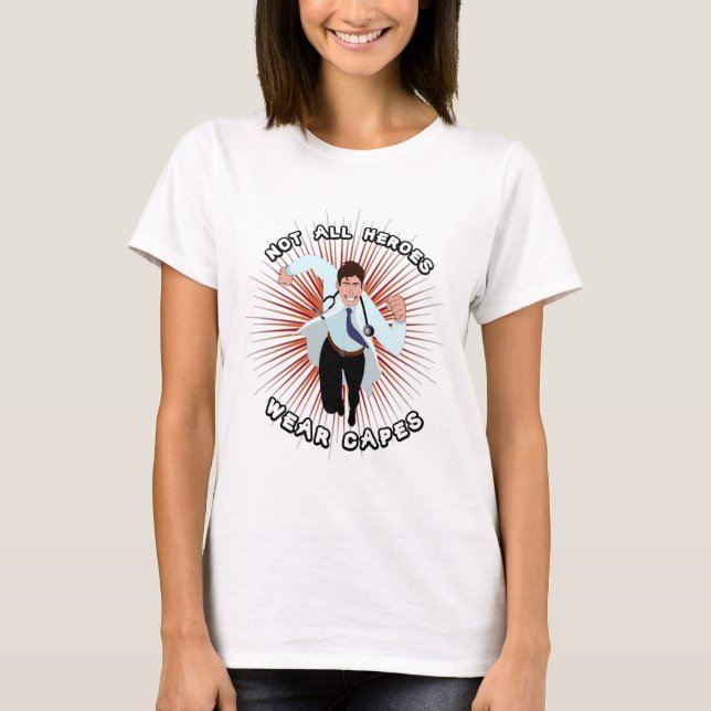 T-shirt Docteur superhero : Tous les héros ne portent pas  (Devant)