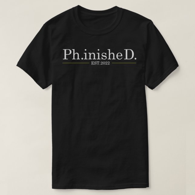 T-shirt Doctorat de PhinisheD Diplôme de doctorat cadeau d (Design devant)