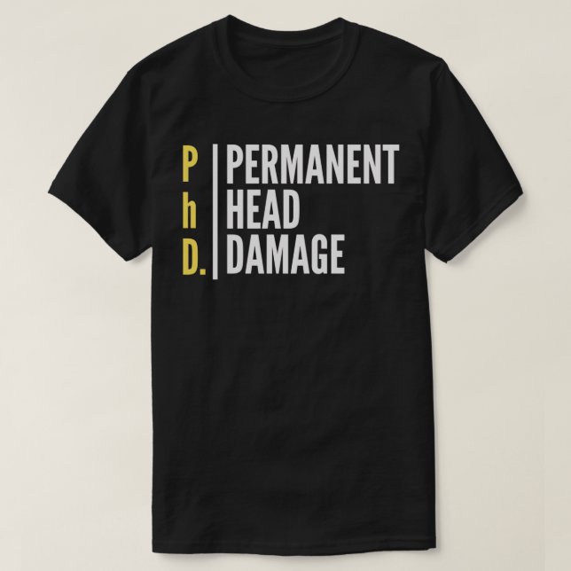 T-shirt Doctorat Permanente Dégâts À La Tête Idées De Conc (Design devant)