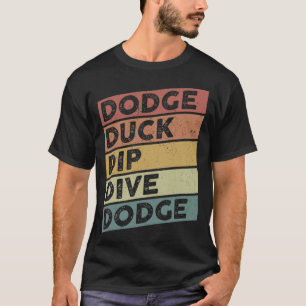 T-shirt Dodge Duck Dip Dive Dodge Funny Dodgeball Design d