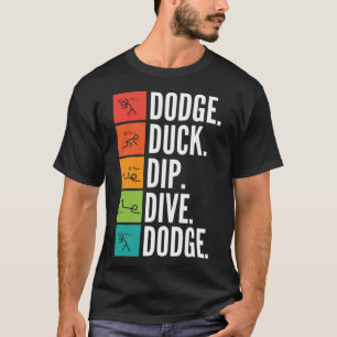 T-shirt Dodge Duck Dip Dive Dodge Funny Dodgeball labrador