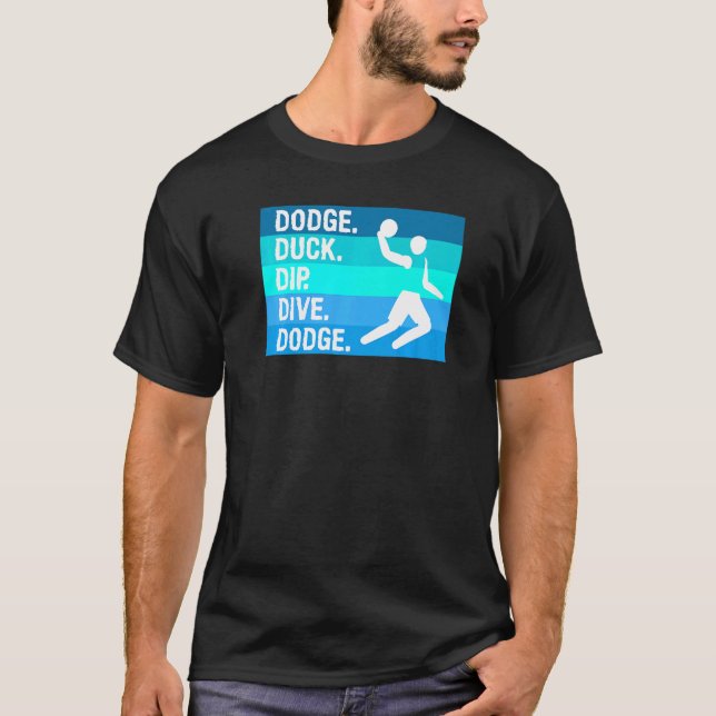 T-shirt Dodge Duck Dip Dive Dodge Pour Un Joueur De Dodgeb (Devant)