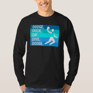 T-shirt Dodge Duck Dip Dive Dodge Pour Un Joueur De Dodgeb