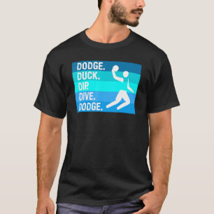 T-shirt Dodge Duck Dip Dive Dodge Pour Un Joueur De Dodgeb