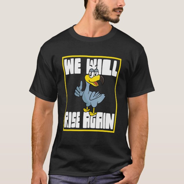 T-shirt Dodo Bird Nous Nous Leverons À Nouveau (Devant)