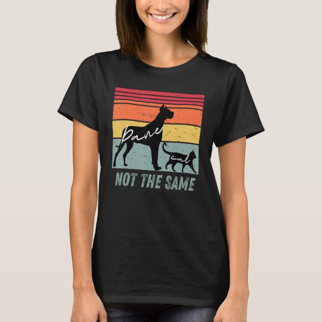 T-shirt Dog and Cat  Great Dane Not The Same Humorous (Devant)