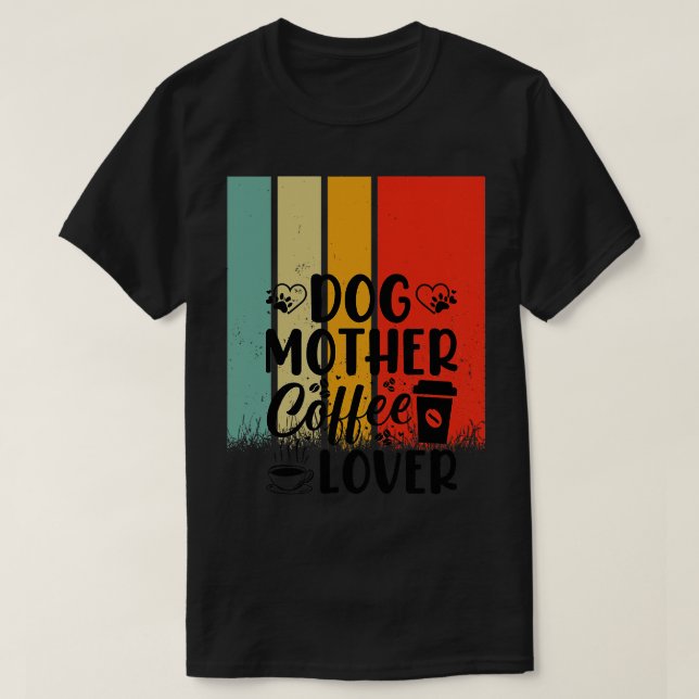 T-SHIRT DOG MÈRE COFFE AMOUREUX 4 (Design devant)