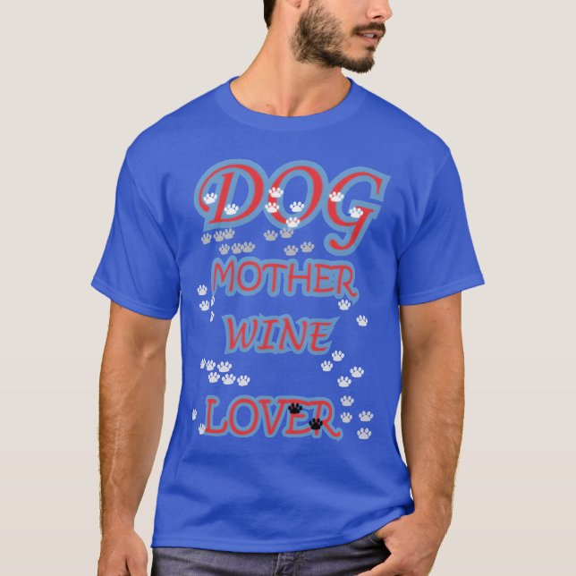 T-shirt DOG MOTHER WINE LOVER family (Devant)