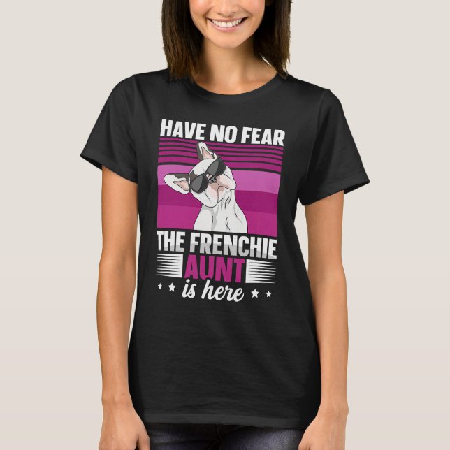 T-shirt Dog Quote for a Frenchie aunt (Devant)