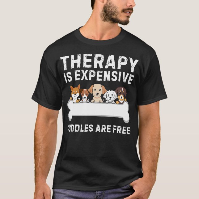 T-shirt Dog Therapy Free Funny Dog Lover Puppy Paw Cuddles (Devant)
