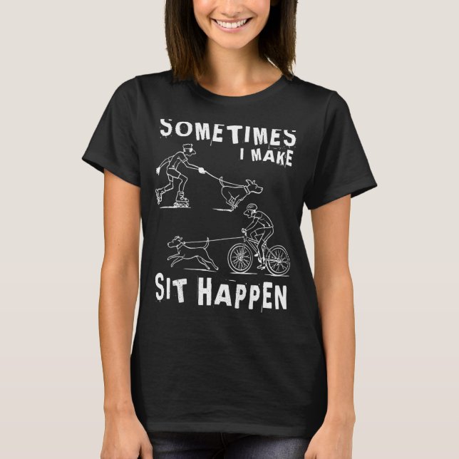 T-shirt Dog trainer Sometimes I make sit happen (Devant)