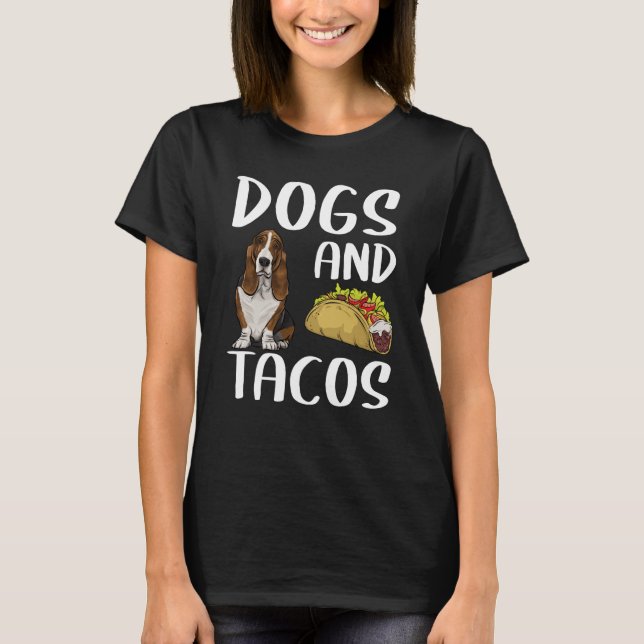 T-shirt Dogs And Tacos Basset Hound Mexican Food (Devant)