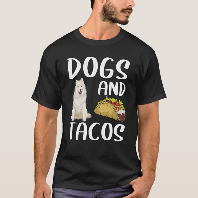 T-shirt Dogs And Tacos Samoyed Mexican Food (Devant)