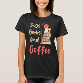 T-shirt Dogs Books And Coffee  Coffee Drinker Book Nerds