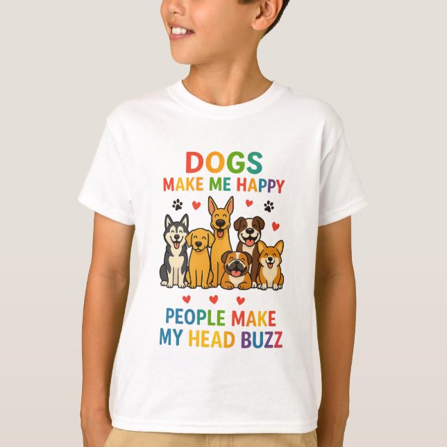 T-shirt Dogs Make Me Happy — People Make My Head Buzz | Fu (Devant)