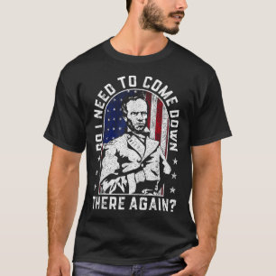 T-shirt Dois-Je Revenir Là-Bas, Général Sherman ?