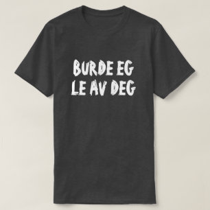 T-shirt Dois-je rire de toi en norvégien noir
