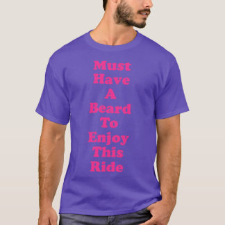 T-shirt Doit Avoir De La Barbe Pour Profiter De Ce Voyage