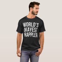 T-shirt d'Okayest Grappler BJJ du monde