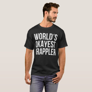 T-shirt d'Okayest Grappler BJJ du monde