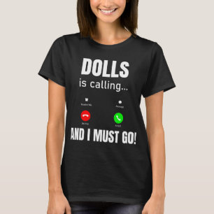 T-shirt Dolls Appelle Et Je Dois Y Aller