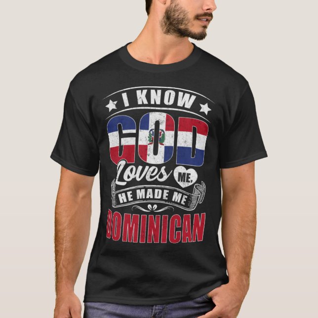 T-shirt Dominican Republic Flag God Loves Me Dominicans (Devant)