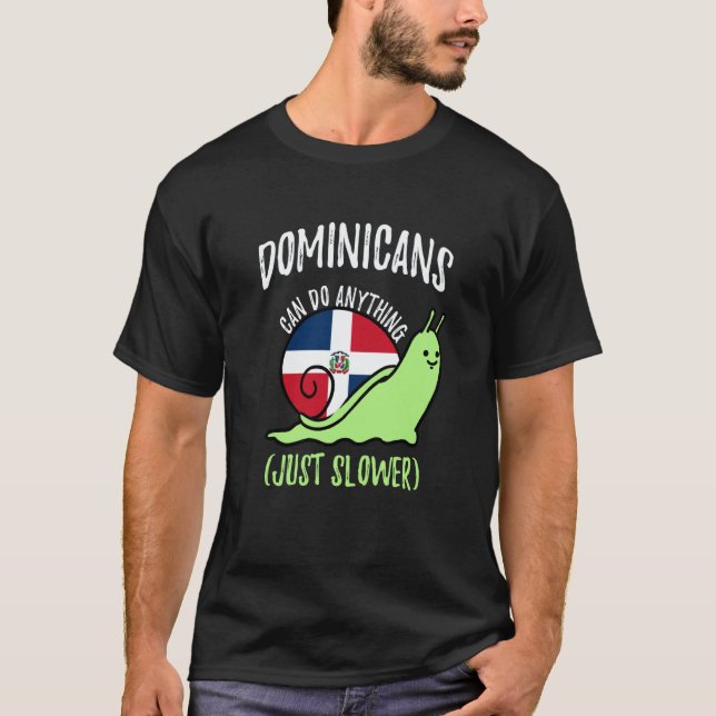T-shirt Dominicans Can Do Anything Just Slower Dominicanpn (Devant)