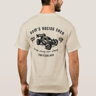 T-shirt Dom's Racing Shed - Always racing never chasing !