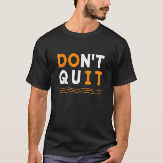 T-shirt Don 39 T Quit Do It Shoes Amp Jewelry0.p