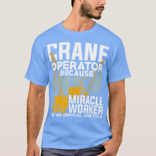 T-shirt Don de l'opérateur de grue drôle